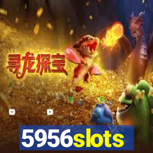 5956slots