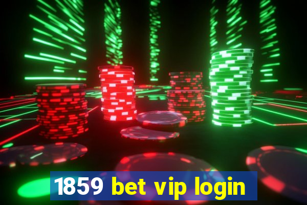 1859 bet vip login