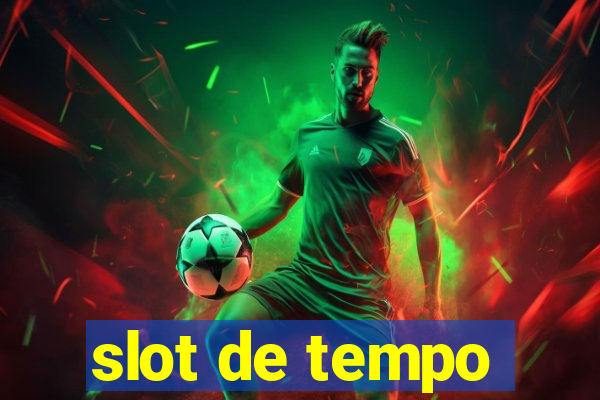 slot de tempo