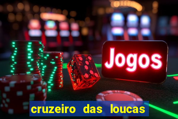 cruzeiro das loucas rede canais