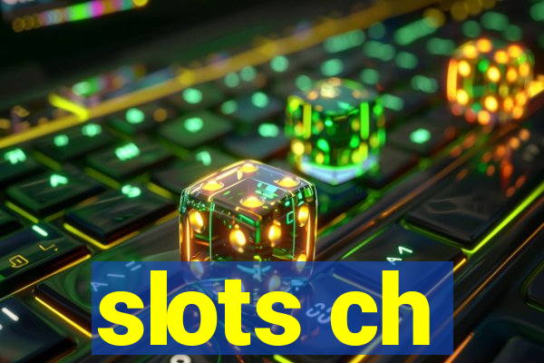 slots ch