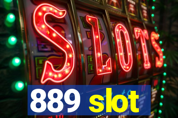 889 slot