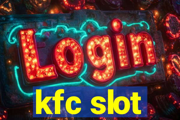 kfc slot