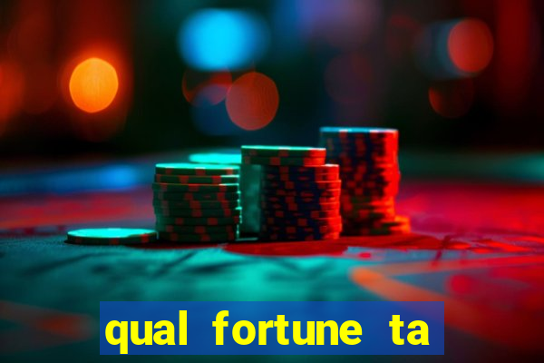 qual fortune ta pagando agora