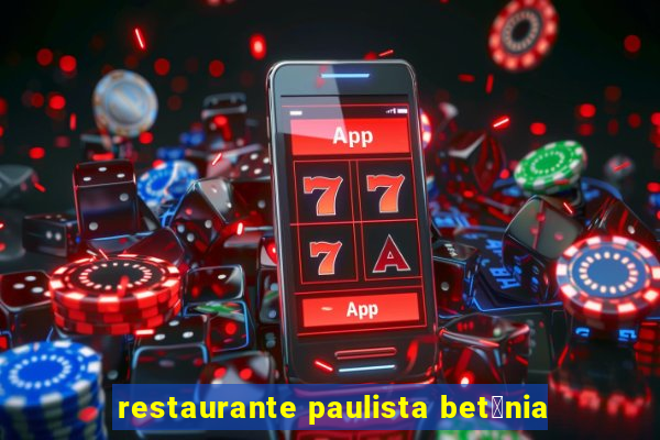 restaurante paulista bet芒nia