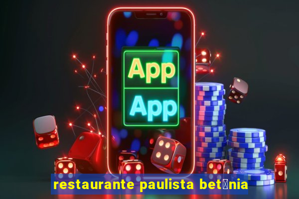 restaurante paulista bet芒nia