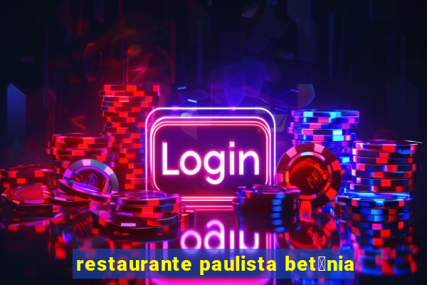 restaurante paulista bet芒nia