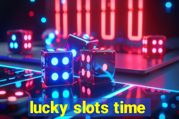 lucky slots time