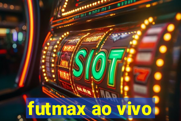 futmax ao vivo