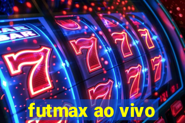 futmax ao vivo