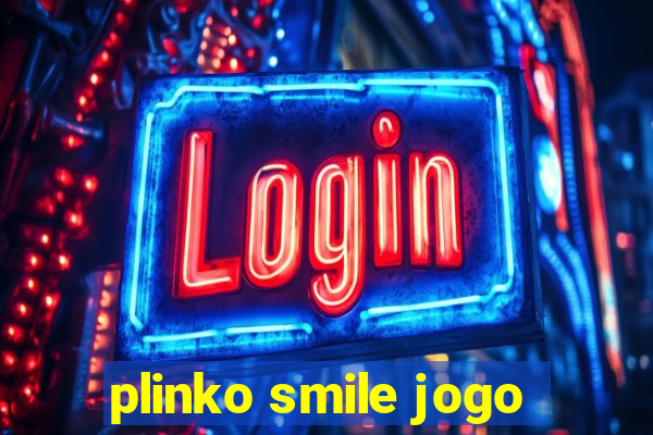 plinko smile jogo