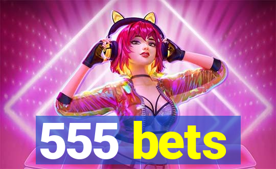 555 bets