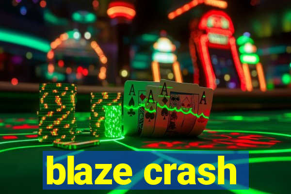 blaze crash