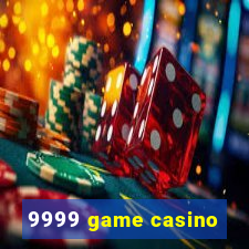 9999 game casino