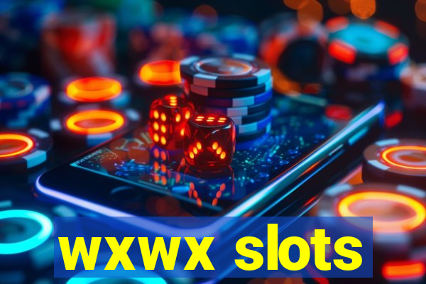 wxwx slots