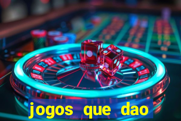 jogos que dao muito dinheiro