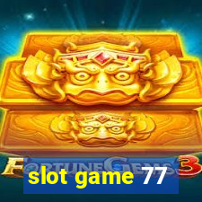 slot game 77