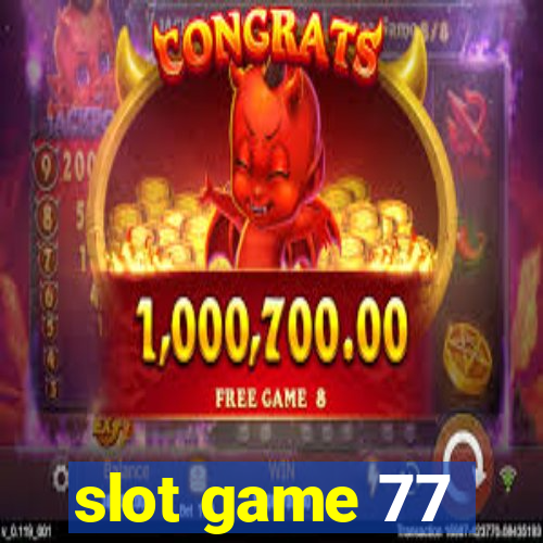 slot game 77