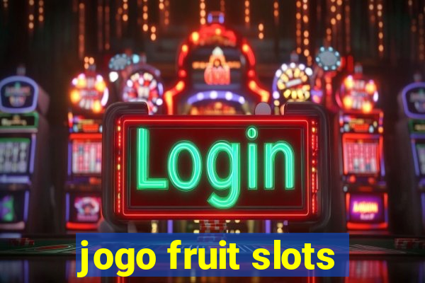 jogo fruit slots