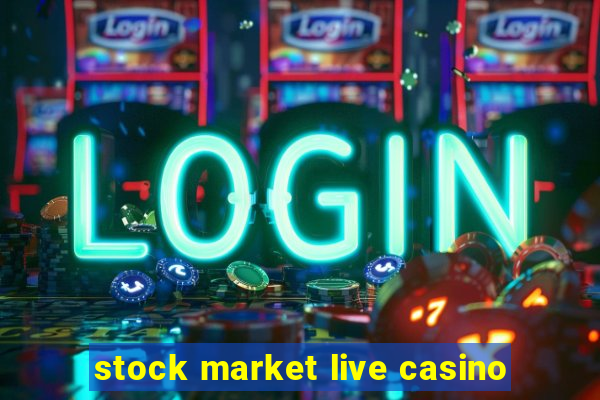 stock market live casino