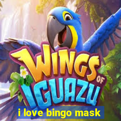 i love bingo mask