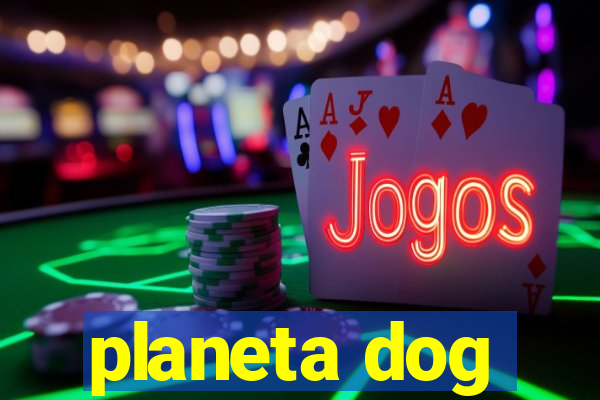 planeta dog