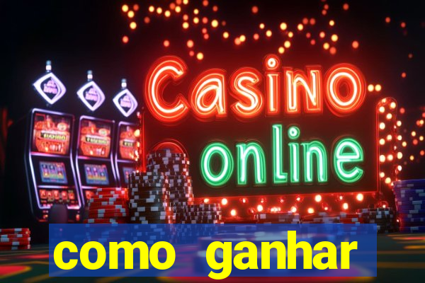 como ganhar dinheiro no slots