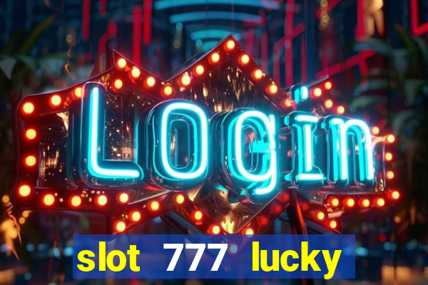 slot 777 lucky spin casino