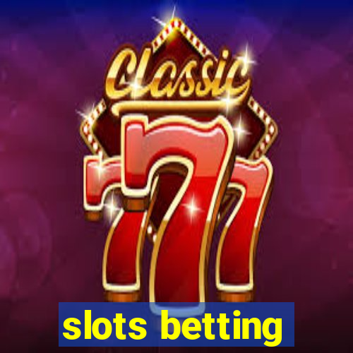 slots betting