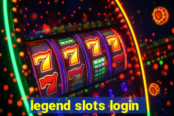 legend slots login