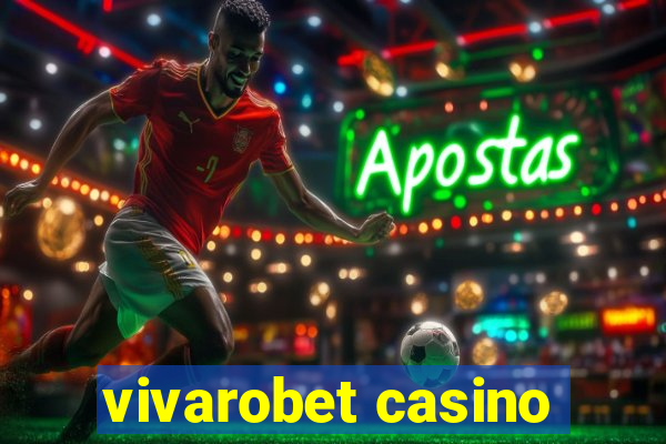 vivarobet casino