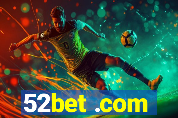 52bet .com