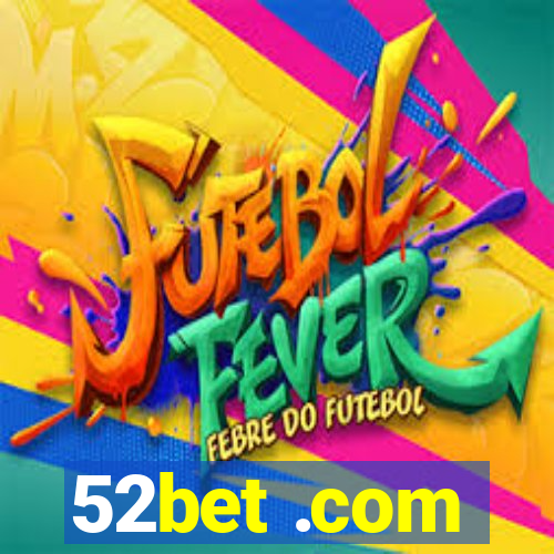 52bet .com