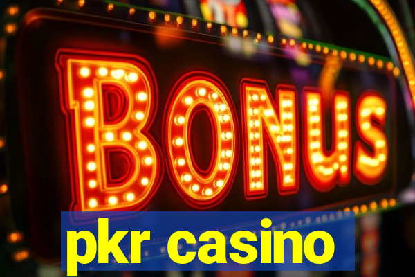 pkr casino