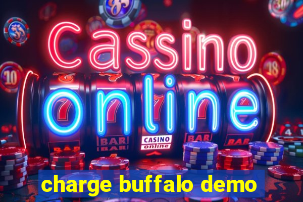 charge buffalo demo