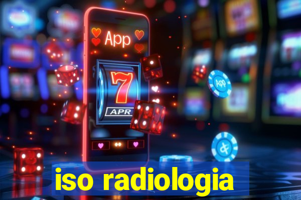 iso radiologia