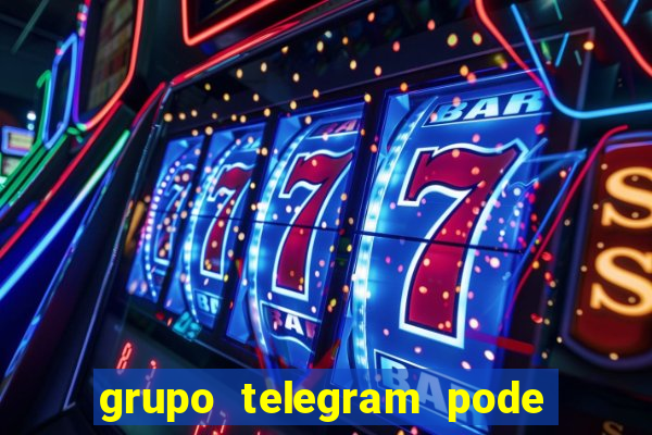 grupo telegram pode tudo 18