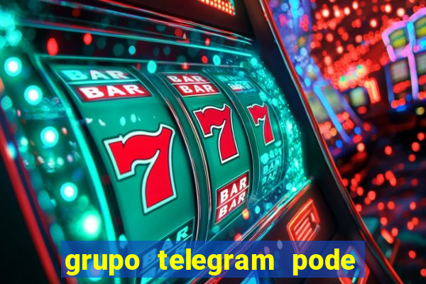 grupo telegram pode tudo 18