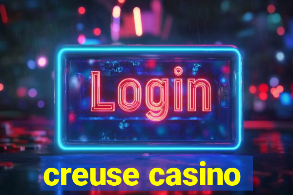 creuse casino