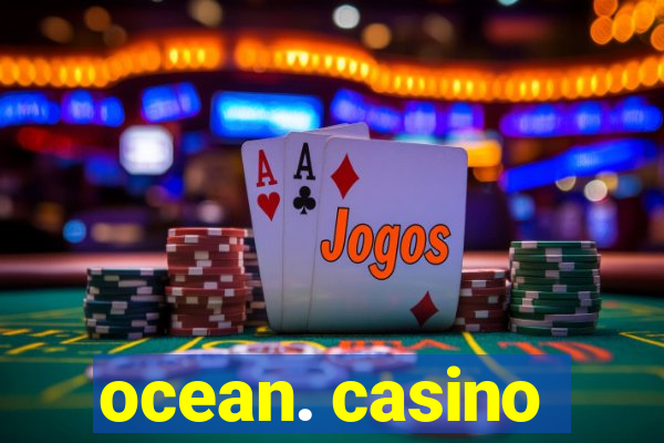 ocean. casino