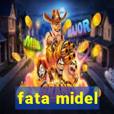 fata midel