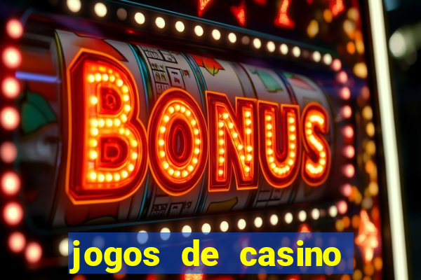 jogos de casino gratis ca?a niquel