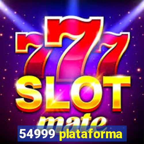 54999 plataforma