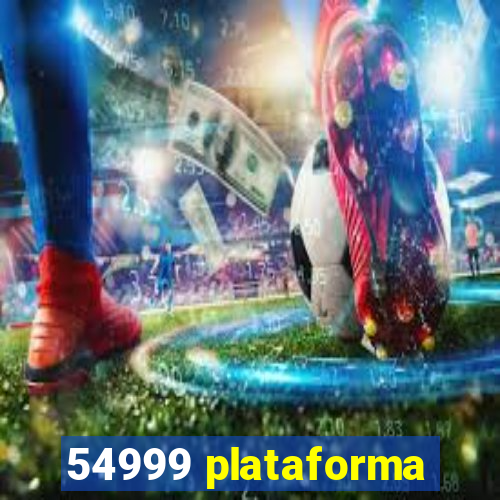 54999 plataforma