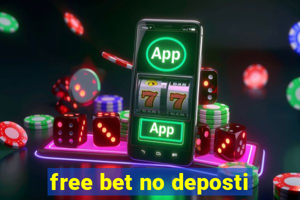 free bet no deposti