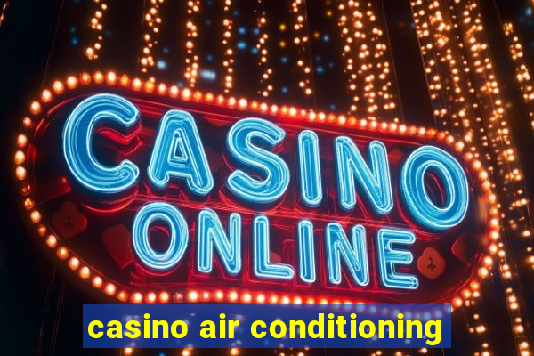 casino air conditioning