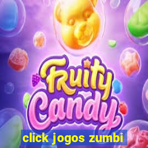 click jogos zumbi