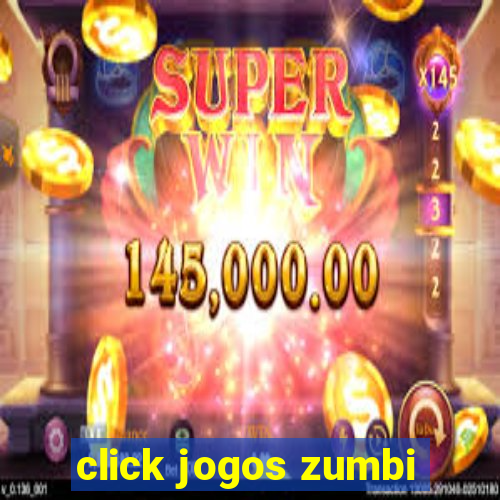 click jogos zumbi