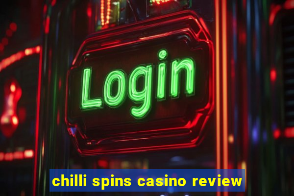 chilli spins casino review