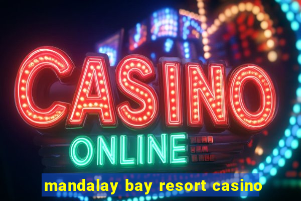 mandalay bay resort casino